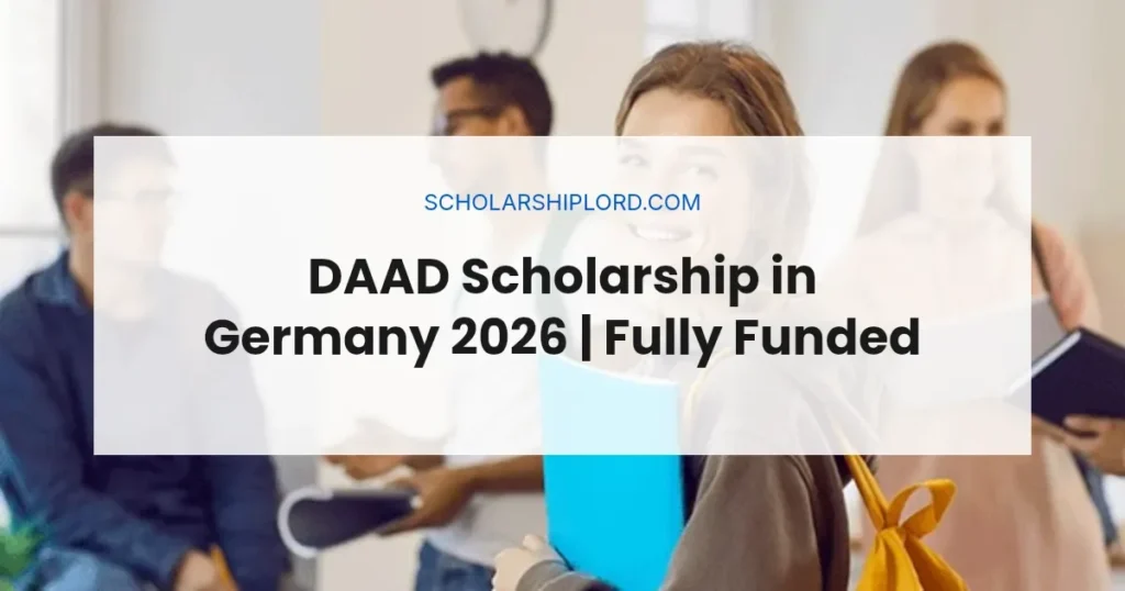 DAAD Scholarship in Germany 2026 | Fully Funded
