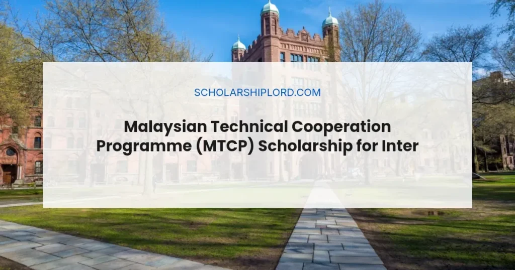 Malaysian Technical Cooperation Programme (MTCP) Scholarship for International Students 2026 | Fully Funded