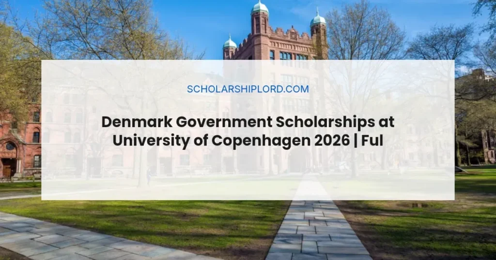 Denmark Government Scholarships at University of Copenhagen 2026 | Fully Funded
