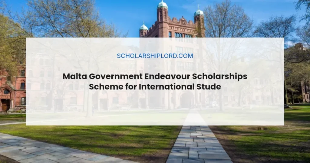 Malta Government Endeavour Scholarships Scheme for International Students 2026 | Fully Funded