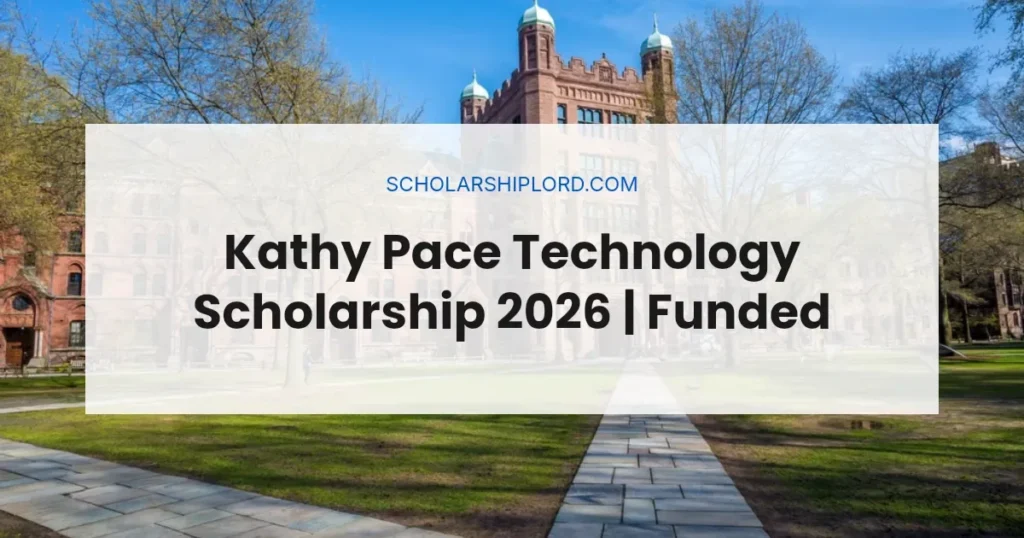 Kathy Pace Technology Scholarship 2026 | Funded