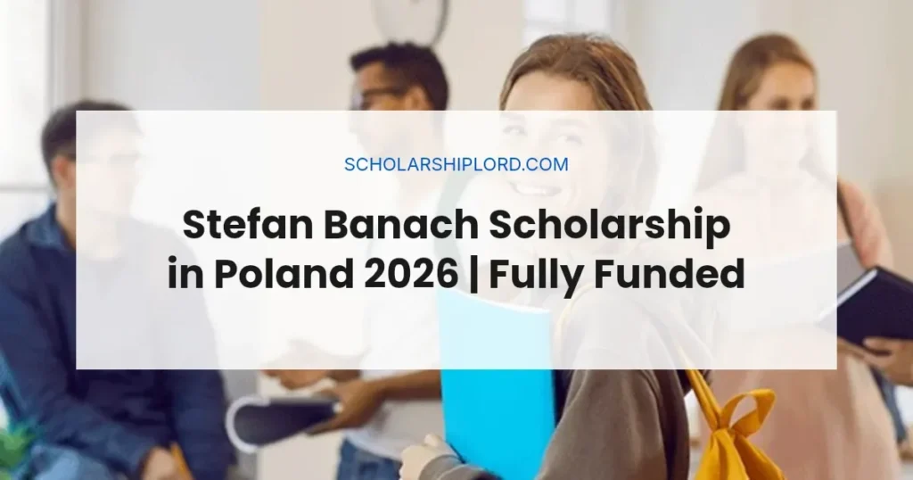 Stefan Banach Scholarship in Poland 2026 | Fully Funded