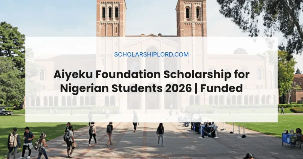 Aiyeku Foundation Scholarship for Nigerian Students 2026 | Funded
