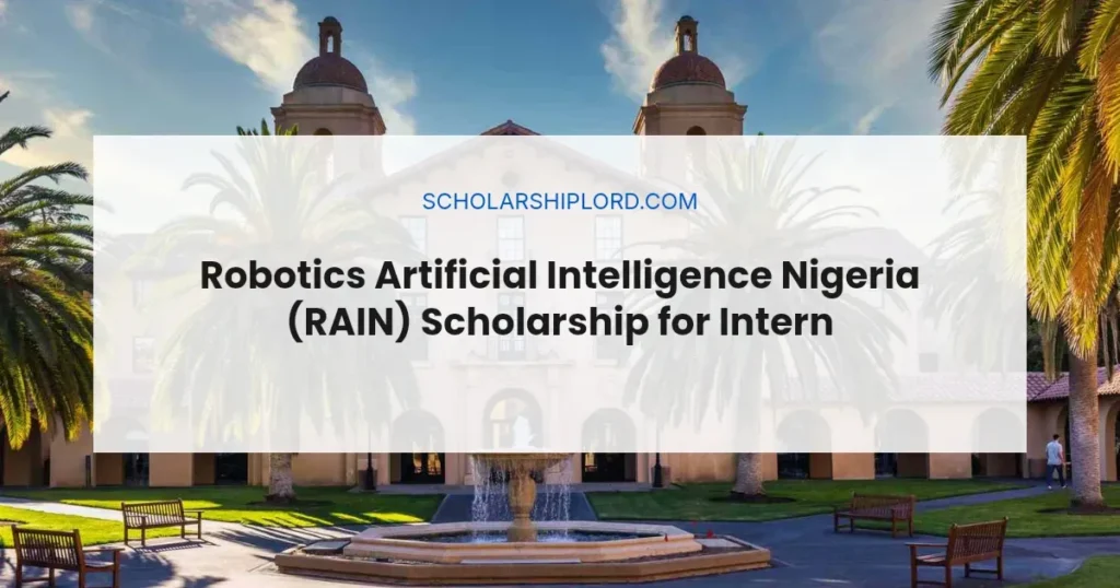 Robotics Artificial Intelligence Nigeria (RAIN) Scholarship for International Students 2026 | Partially Funded