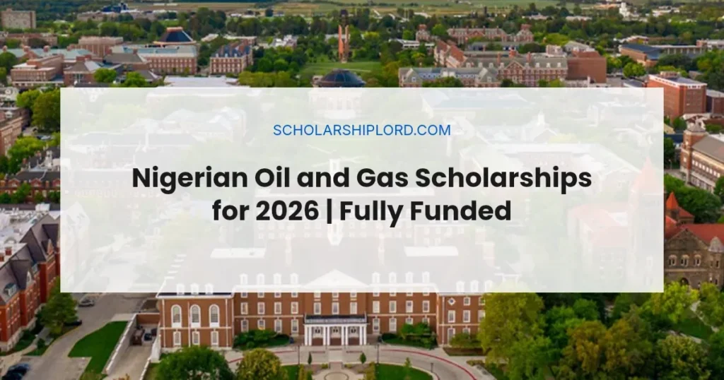 Nigerian Oil and Gas Scholarships for 2026 | Fully Funded