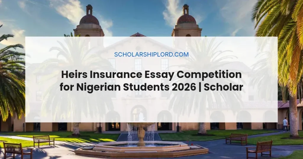 Heirs Insurance Essay Competition for Nigerian Students 2026 | Scholarships Available