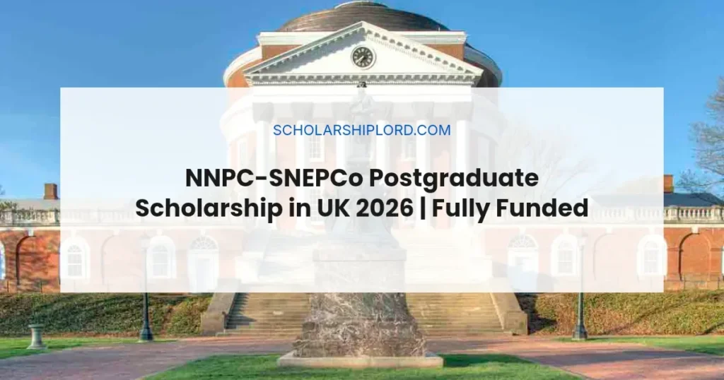 NNPC-SNEPCo Postgraduate Scholarship in UK 2026 | Fully Funded