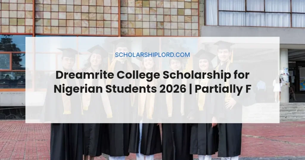 Dreamrite College Scholarship for Nigerian Students 2026 | Partially Funded