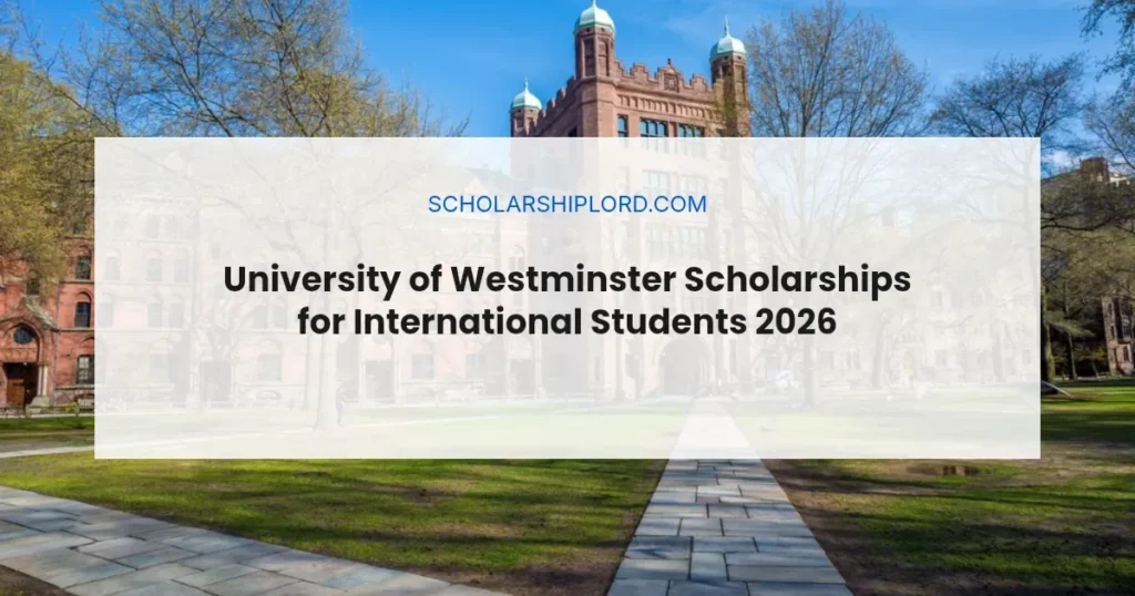 University of Westminster Scholarships for International Students 2026 | Funded