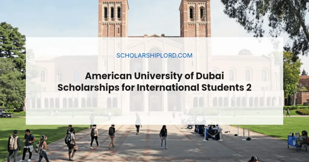American University of Dubai Scholarships for International Students 2026 | Funded