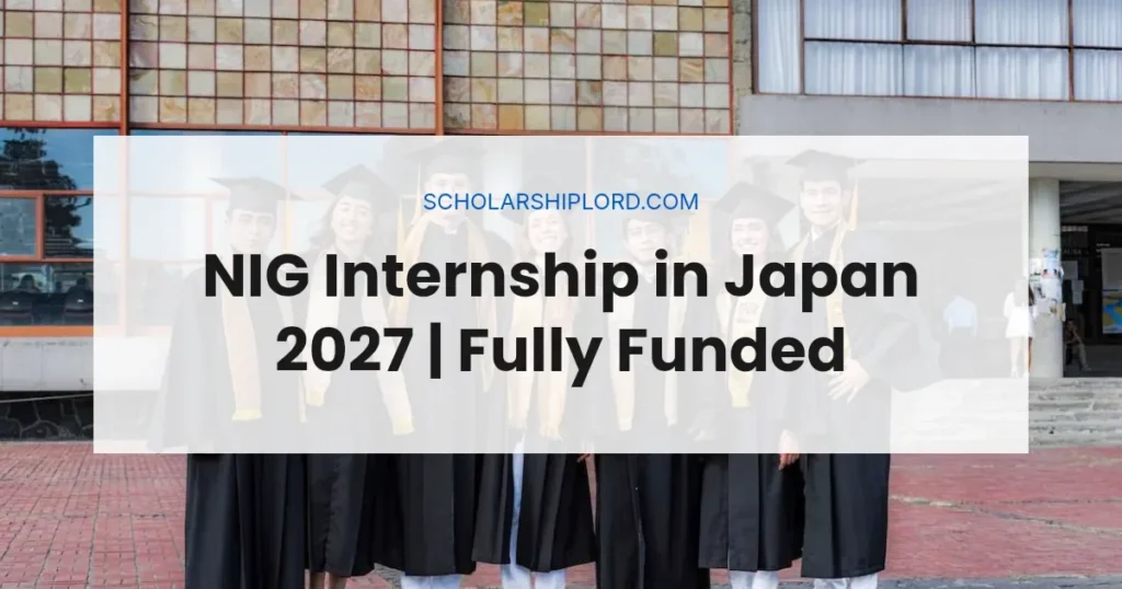 NIG Internship in Japan 2027 | Fully Funded