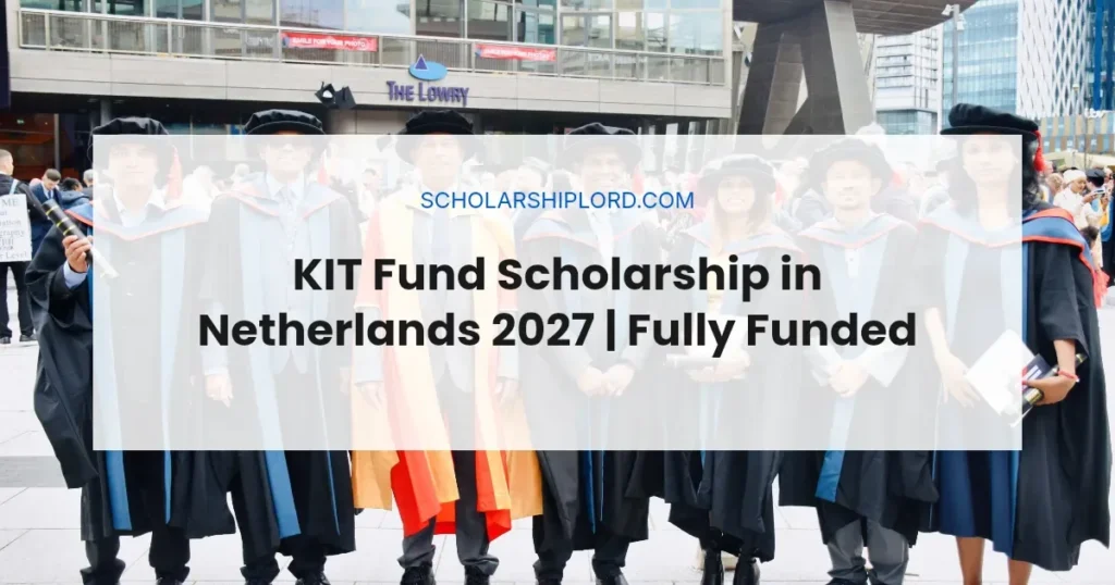 KIT Fund Scholarship in Netherlands 2027 | Fully Funded