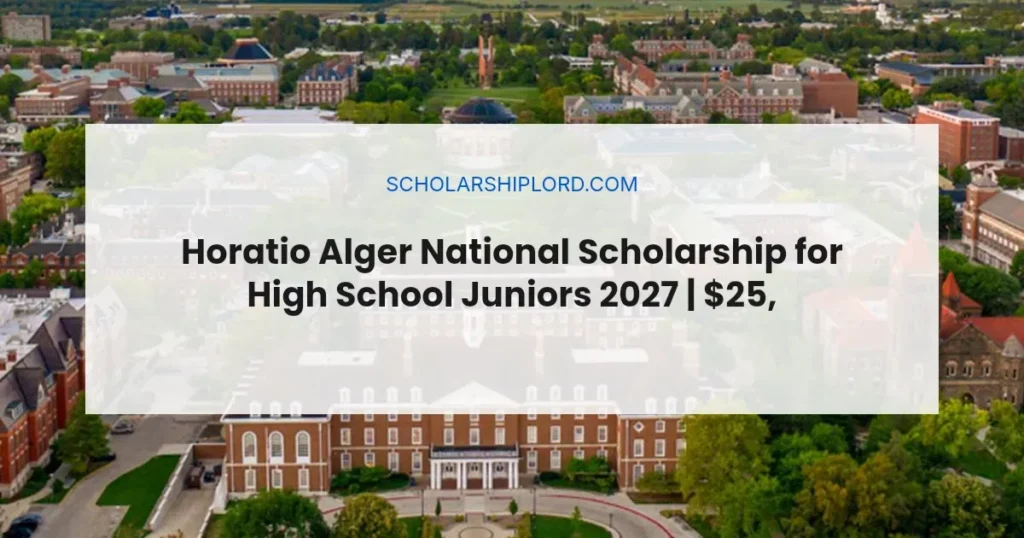 Horatio Alger National Scholarship for High School Juniors 2027 | $25,000 Award