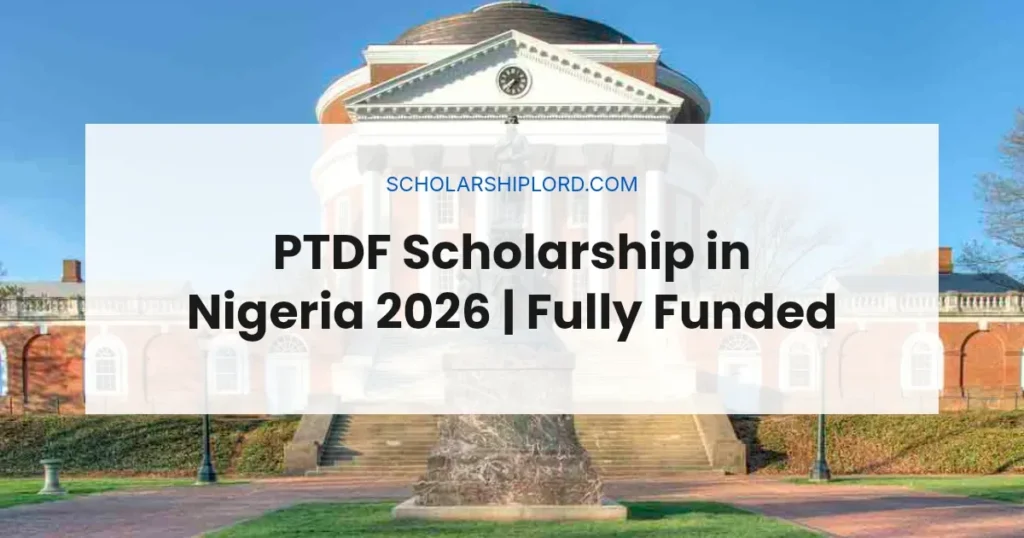 PTDF Scholarship in Nigeria 2026 | Fully Funded