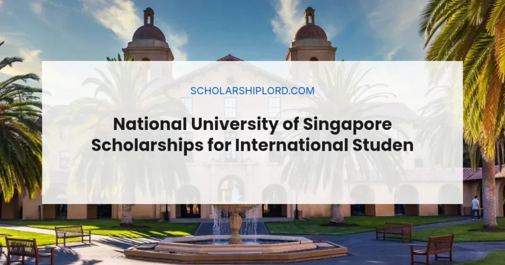 National University of Singapore Scholarships for International Students 2026 | Funded