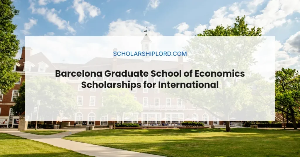 Barcelona Graduate School of Economics Scholarships for International Students 2027 | Partially Funded