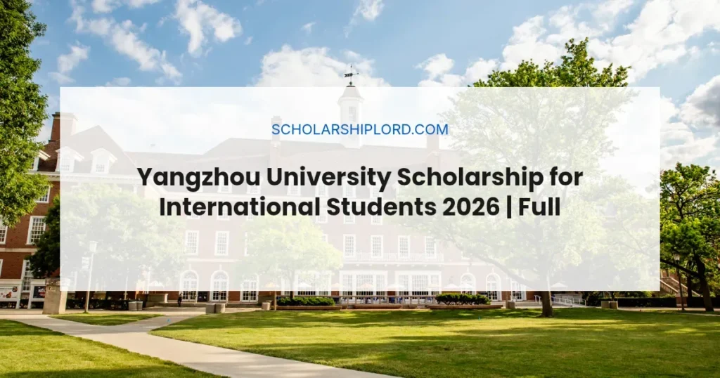 Yangzhou University Scholarship for International Students 2026 | Fully Funded