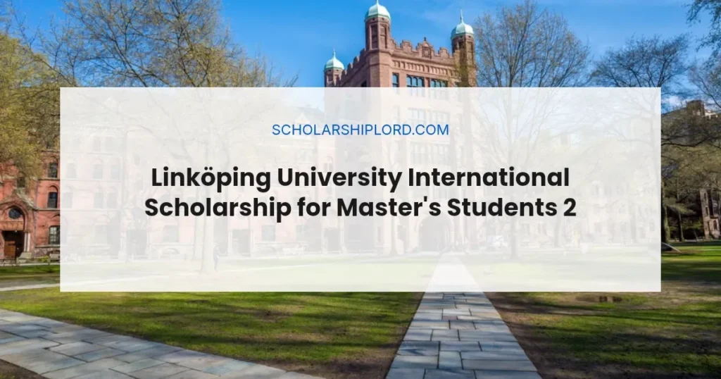 Linköping University International Scholarship for Master's Students 2026 | 50% Tuition Reduction