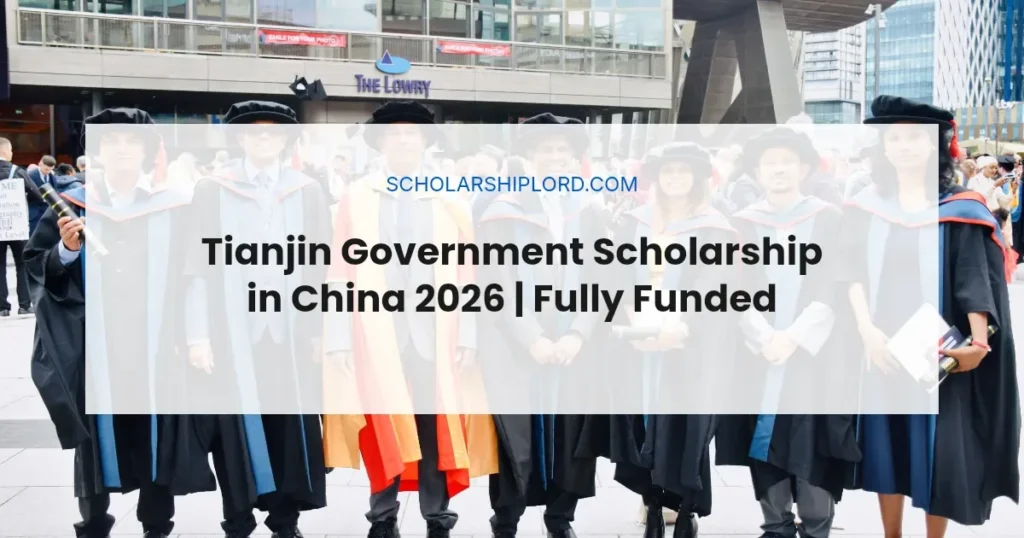 Tianjin Government Scholarship in China 2026 | Fully Funded