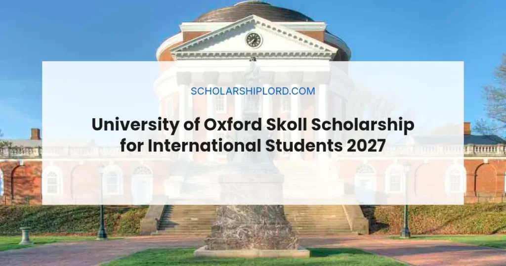 University of Oxford Skoll Scholarship for International Students 2027 | Fully Funded