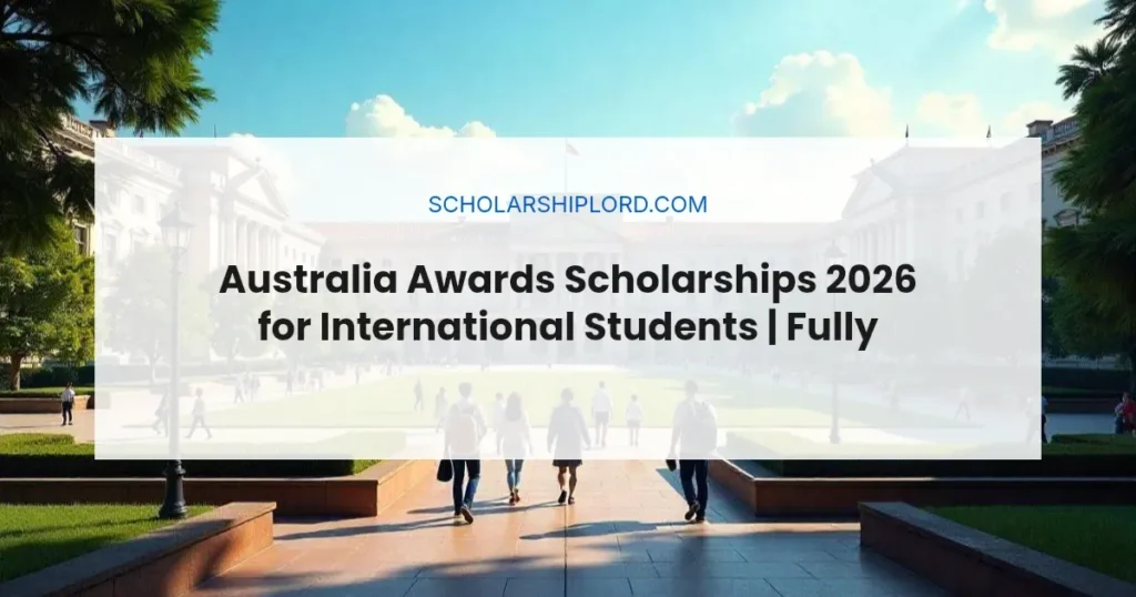 Australia Awards Scholarships 2026 for International Students | Fully Funded