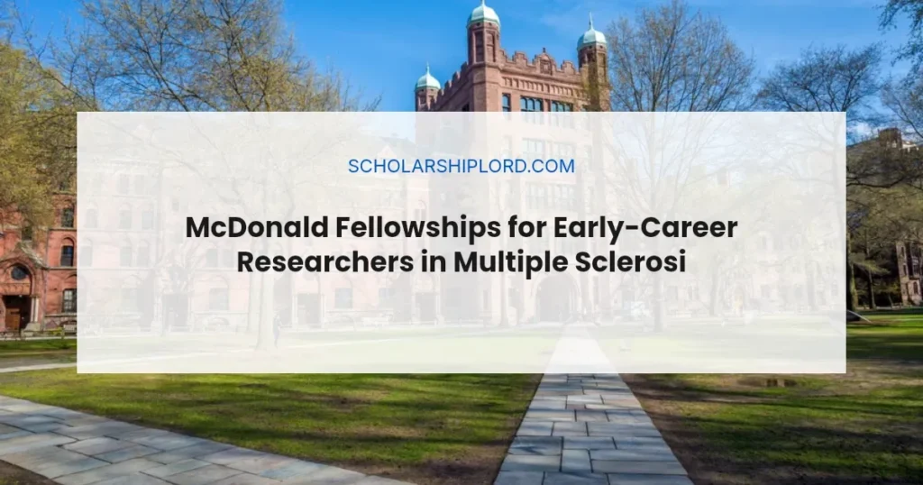 McDonald Fellowships for Early-Career Researchers in Multiple Sclerosis 2026 | Funded