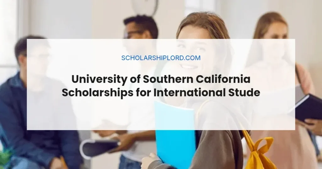 University of Southern California Scholarships for International Students 2027 | Funded