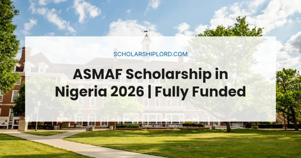 ASMAF Scholarship in Nigeria 2026 | Fully Funded