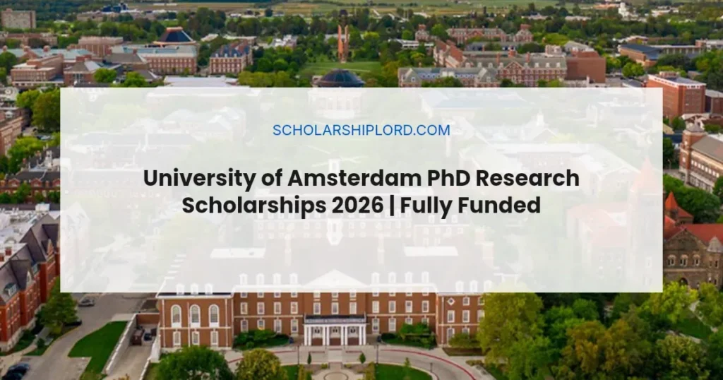 University of Amsterdam PhD Research Scholarships 2026 | Fully Funded