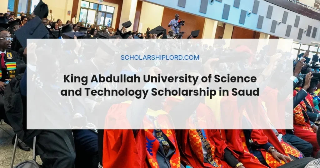 King Abdullah University of Science and Technology Scholarship in Saudi Arabia 2027 | Fully Funded