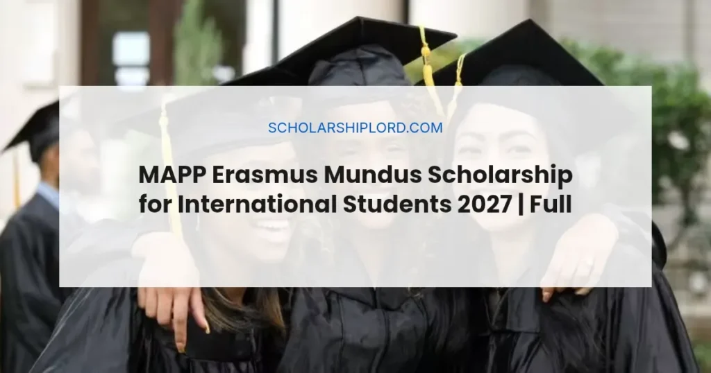 MAPP Erasmus Mundus Scholarship for International Students 2027 | Fully Funded