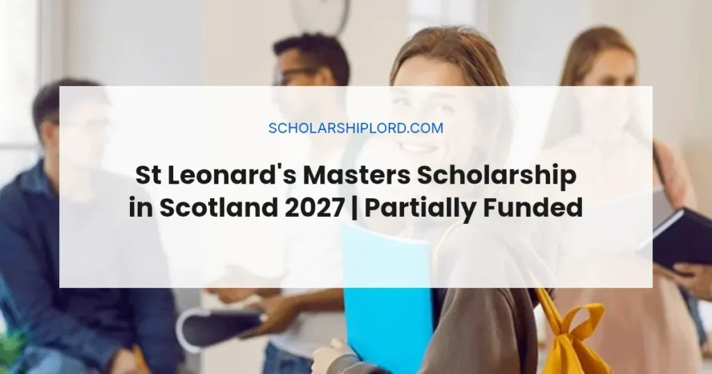 St Leonard's Masters Scholarship in Scotland 2027 | Partially Funded